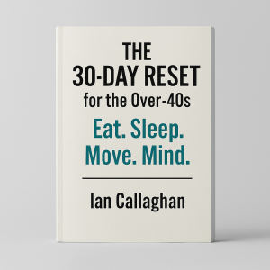 The 30-Day Reset for the Over-40s: Eat. Sleep. Move. Mind. Ebook
