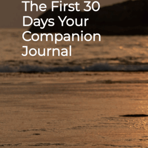Quit Drinking: The First 30 Days Your Companion Journal
